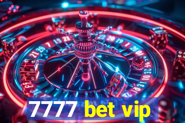 7777 bet vip